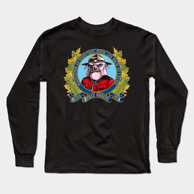 RCMP - racist corporate murdering police #2 Long Sleeve T-Shirt by Ranch Apunkalips